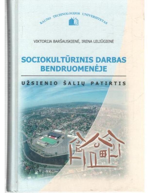 Sociokultūrinis darbas bendruomenėje. Užsienio šalių patirtis - Baršauskienė Viktorija. Leliūgienė Irena