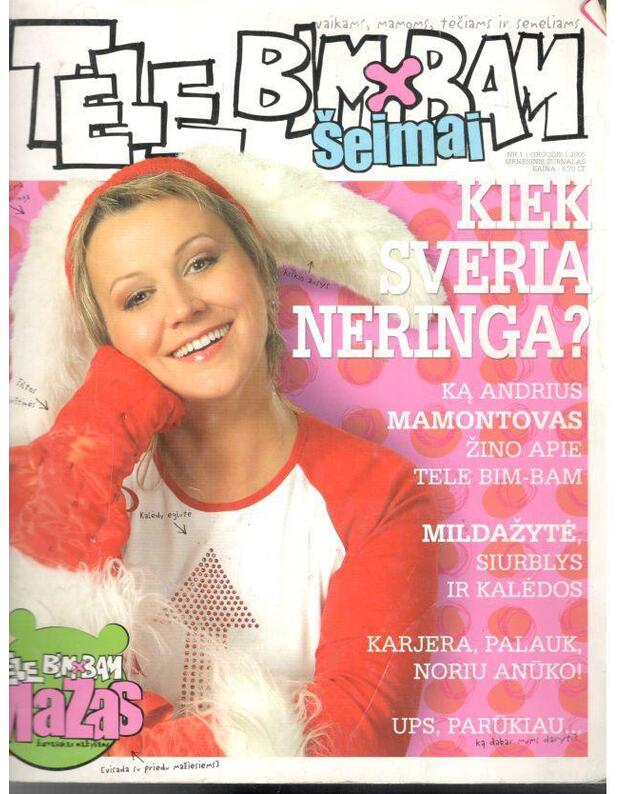 Tele Bim Bam šeimai. Nr. 1 gruodis 2005 - Neringa Čereškevičienė