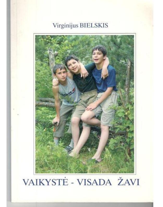 Vaikystė - visada žavi - Bielskis Virginijus