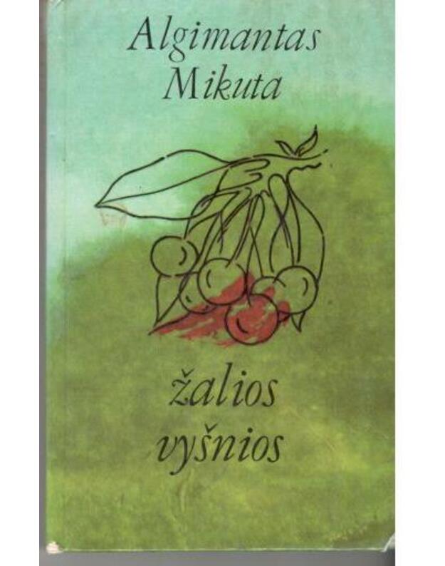 Žalios vyšnios. Rinktinė - Mikuta Algimantas 