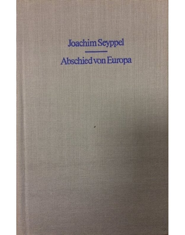 Abschied von Europa - Seyppel Joachim 