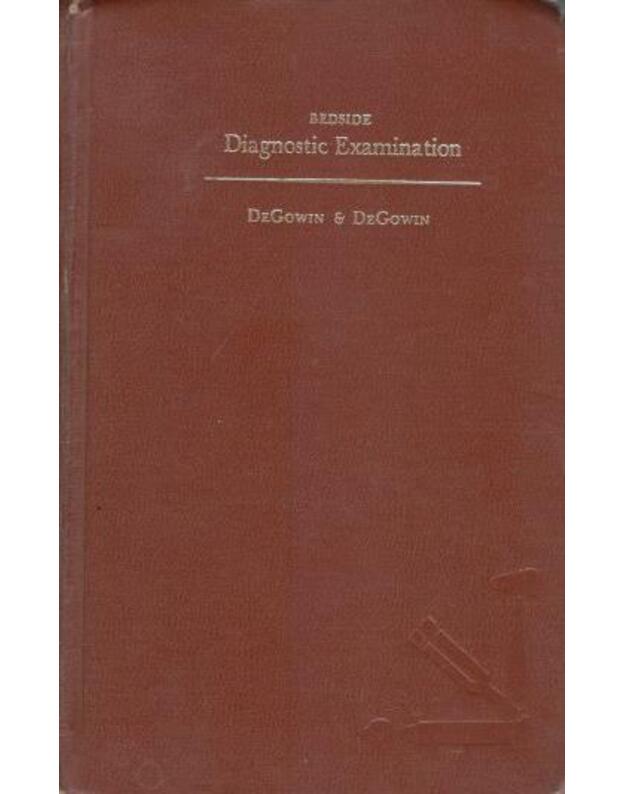 Beside Diagnostic Examination - Degowin Elmer and Richard L.