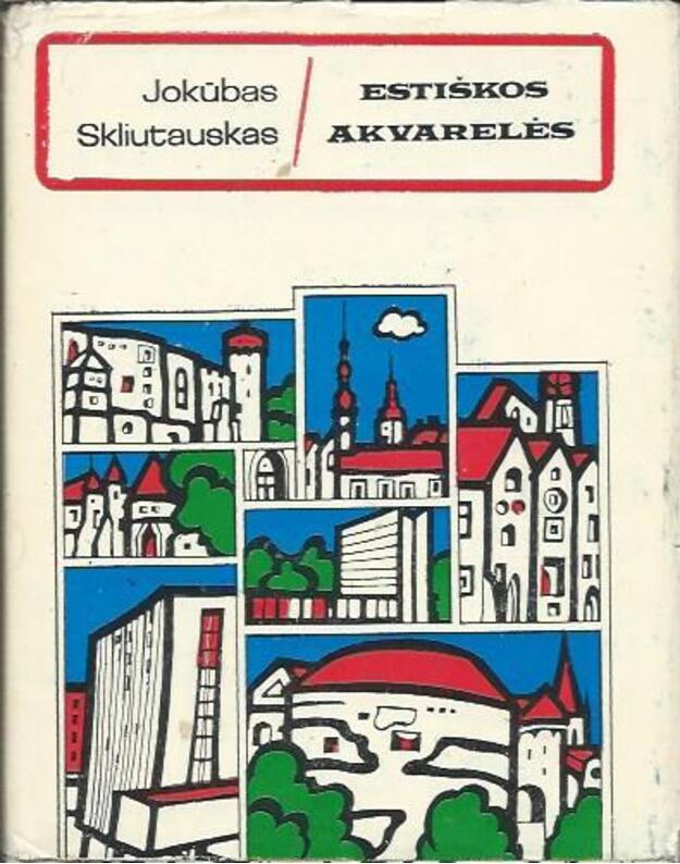 Estiškos akvarelės - Skliutauskas  Jokūbas 