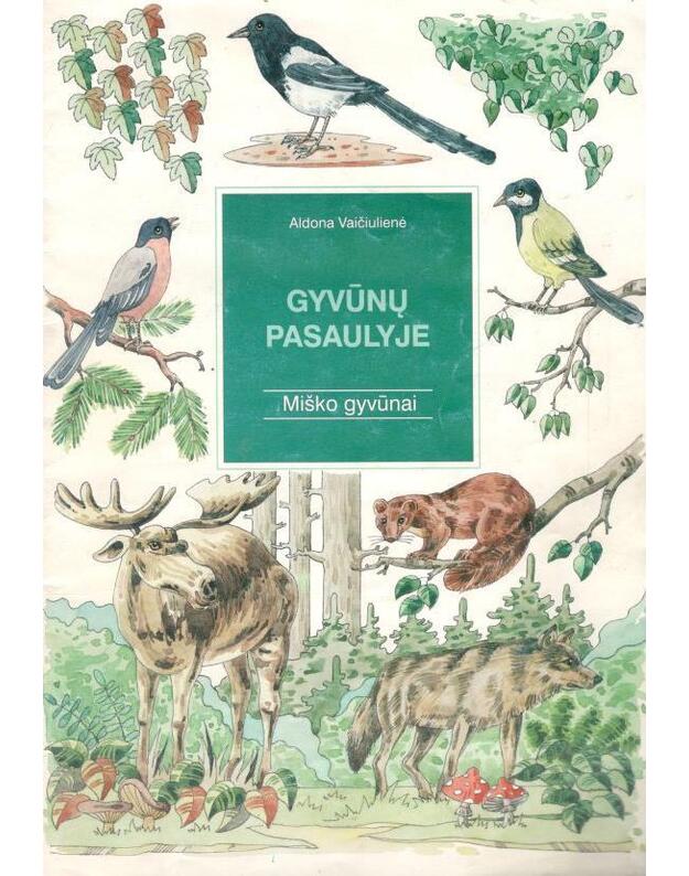 Gyvūnų pasaulyje / Miško pasaulyje - Vaičiulienė Aldona