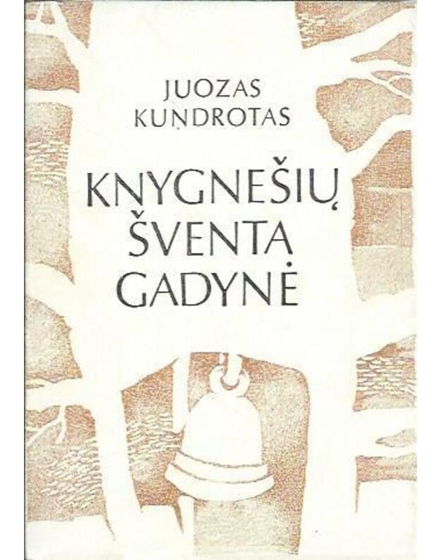 Knygnešių šventa gadynė - Kundrotas Juozas