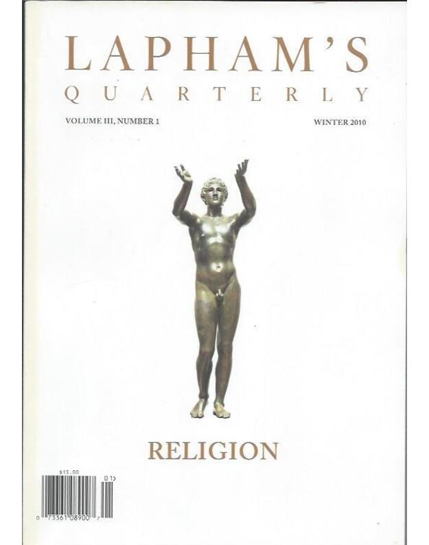 Lapham's Quarterly: Religion Winter 2010 - Ed. L. H. Lapham