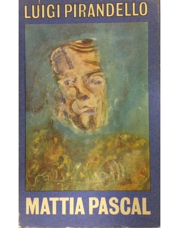 Mattia Pascal - Luigi Pirandello