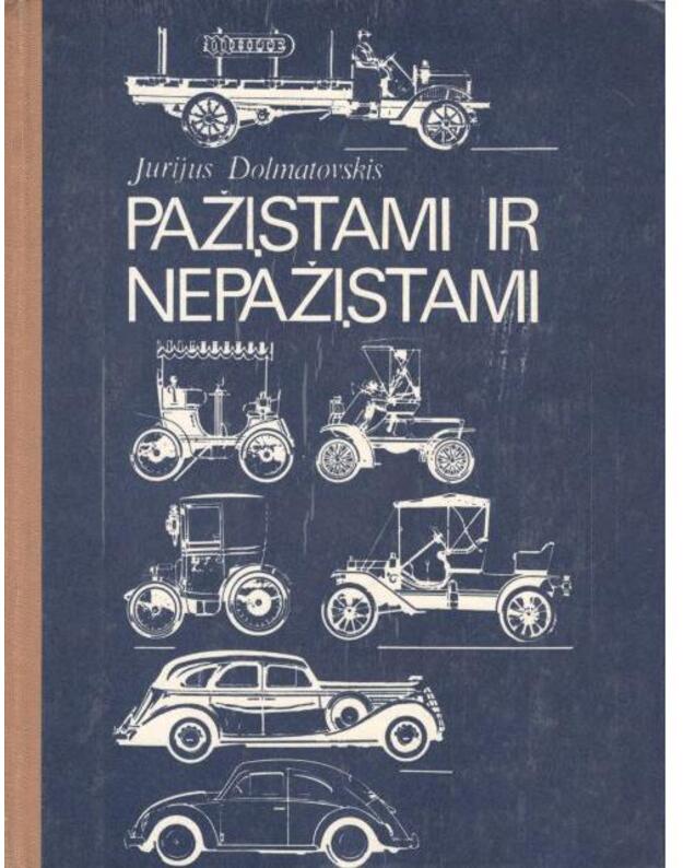 Pažįstami ir nepažįstami. Pasakojimas apie automobilius - Dolmatovskis Jurijus