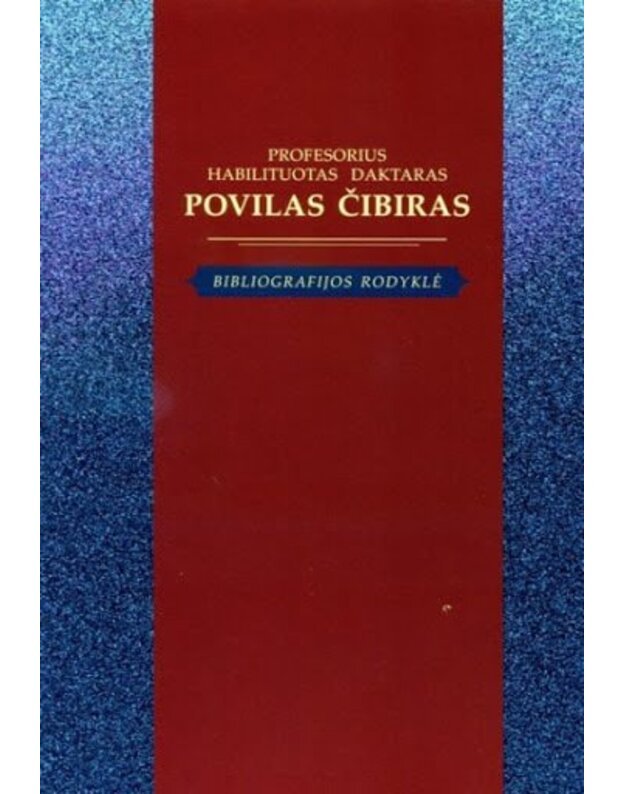 Povilas Čibiras. Bibliografijos rodyklė - Sud. Danutė Malakauskienė