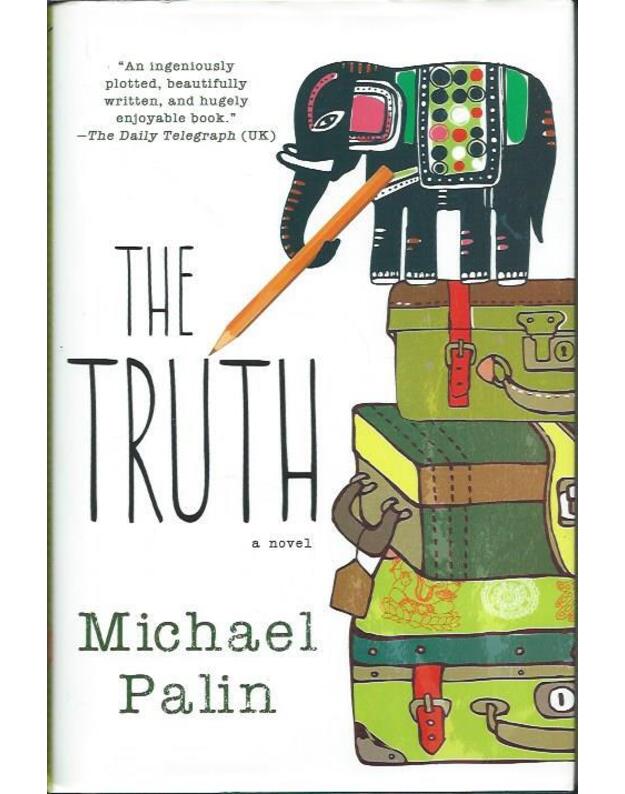 The Truth. A Novel  - Michael Palin