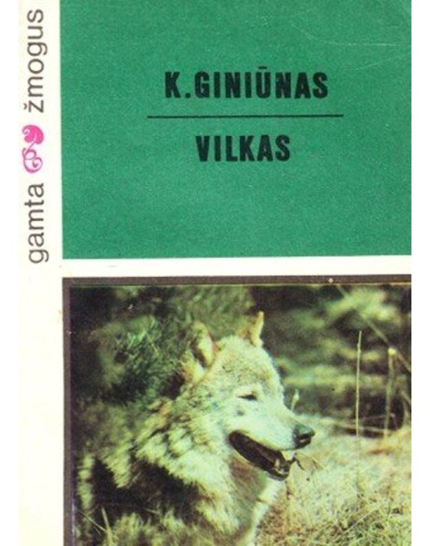 Vilkas / Gamta ir žmogus - Giniūnas K.