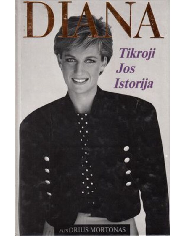 Diana. Tikroji jos istorija - Morton Andrew