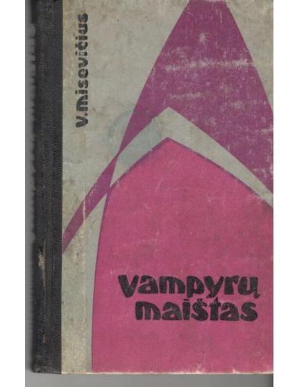 Vampyrų maištas. Dokumentinė apysaka - Misevičius Vytautas