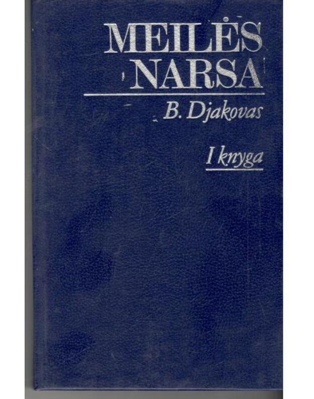 Meilės narsa / I-II t. - B. Djakovas