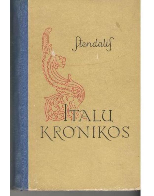 Italų kronikos - Stendalis / iš prancūzų kalbos vertė O. Katinskaitė