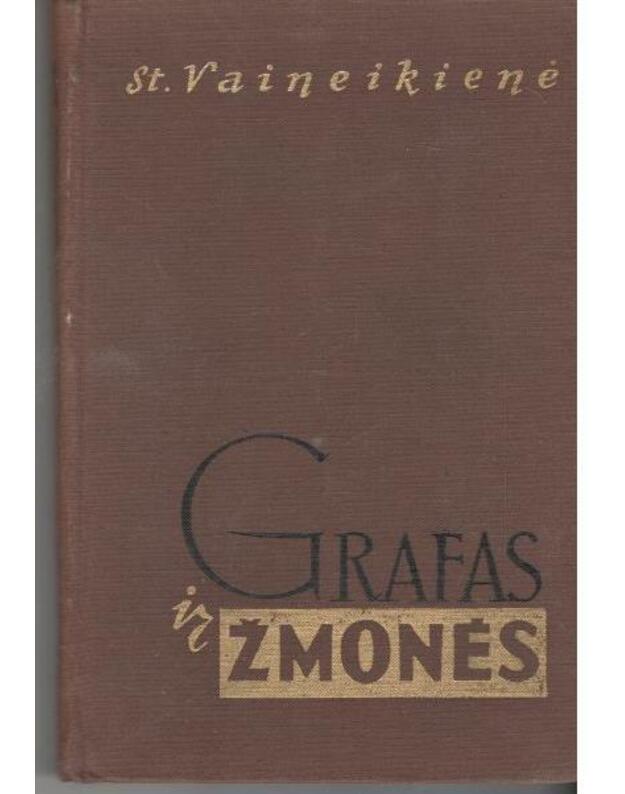 Grafas ir žmonės - Vaineikienė St. 1884-1946