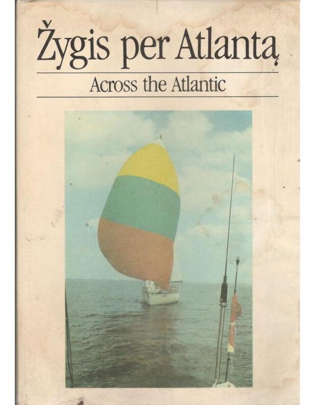 Žygis per atlantą / Across the Atlantic - sudarytojai S. Šemeškevičienė ir G. Pilaitis