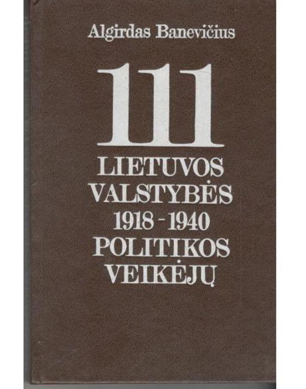 111 Lietuvos valstybės 1918-1940 politikos veikėjų. Enciklopedinis žinynas - Banevičius Algirdas