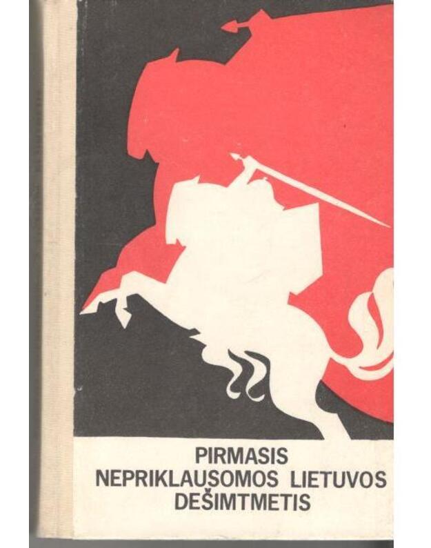 Pirmasis nepriklausomos Lietuvos dešimtmetis - Autorių kolektyvas