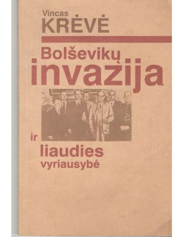 Bolševikų invazija ir liaudies vyriausybė - Krėvė Vincas