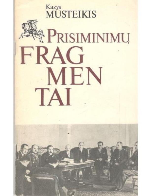 Prisiminimų fragmentai - Musteikis Kazys