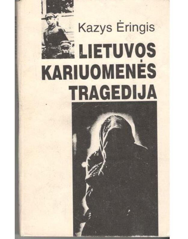 Lietuvos kariuomenės tragedija - Ėringis Kazys