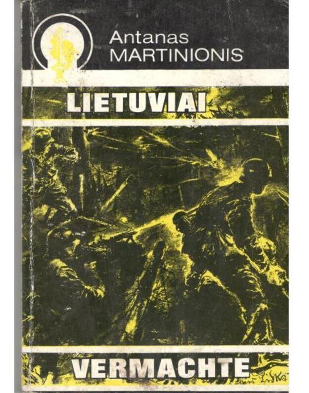 Lietuviai Vermarchte 1941-1945 - Martinionis Antanas