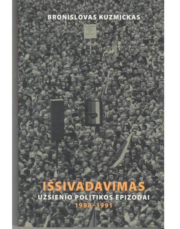 Išsivadavimas: užsienio politikos epizodai 1988-1991 - Kuzmickas Bronislovas