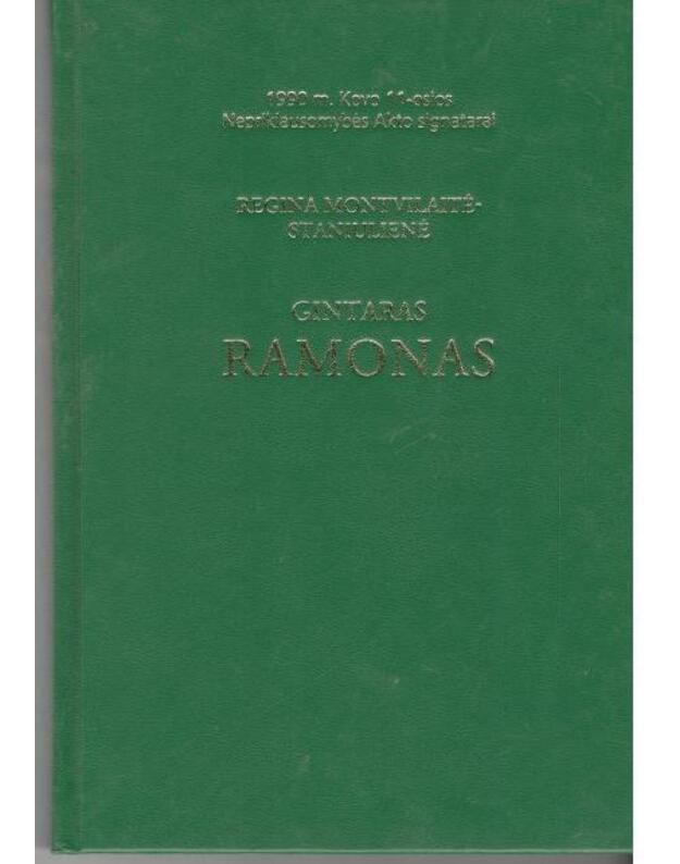 Gintaras Ramonas / 1990 m. Kovo 11-osios Nepriklausomybės Akto signarai - Montvilaitė-Staniulienė Regina / su AUTOGRAFU