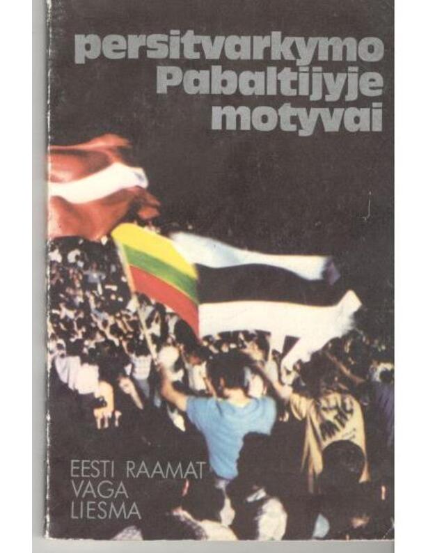 Persitvarkymo Pabaltijyje motyvai - Krasnovas Aleksandras, Nuorietis Uldis, Pilau Endelis