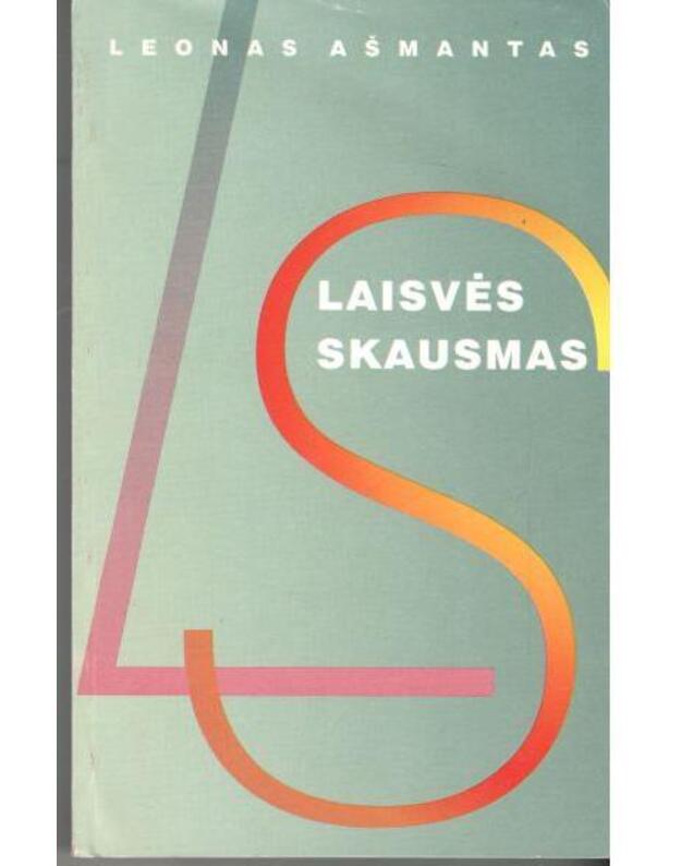 Laisvės skausmas - Ašmantas Leonas 