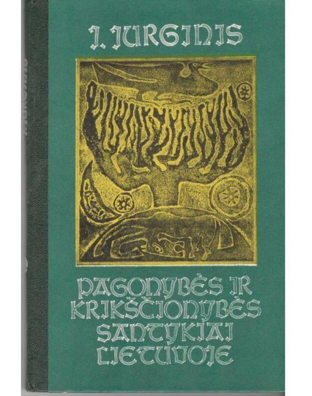 Pagonybės ir krikščionybės santykiai Lietuvoje - Jurginis Juozas