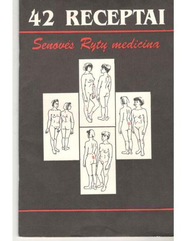 42 receptai. Senovės Rytų medicina - Prieš pradėdami gydytis pasitarkite su savo gydytoju