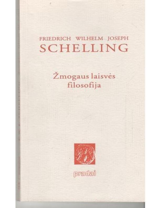 Žmogaus laisvės filosofija - Schelling Friedrich Wilhelm Joseph