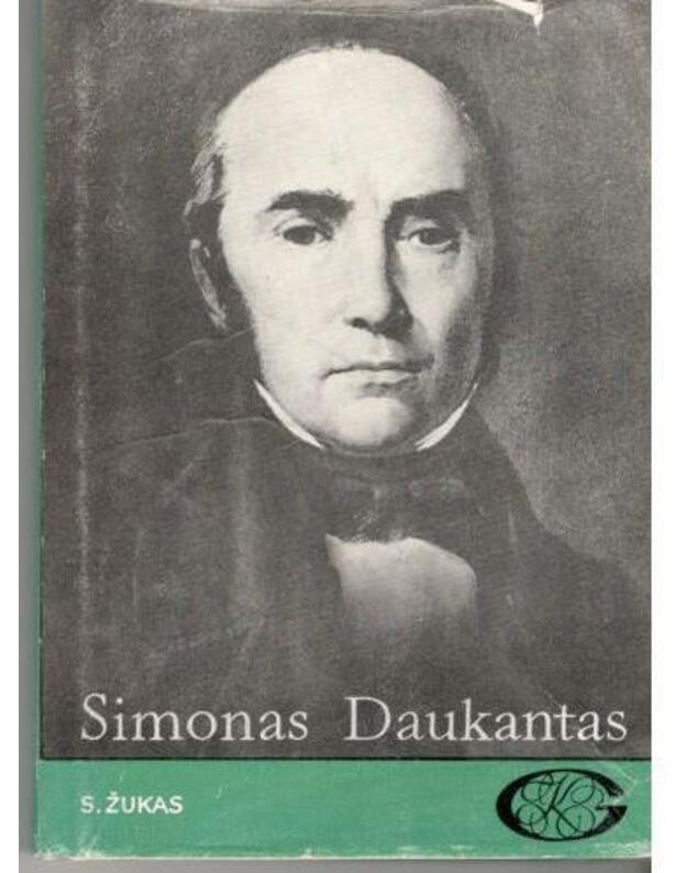 Simonas Daukantas. Gyvenimas ir kūryba - Žukas S.