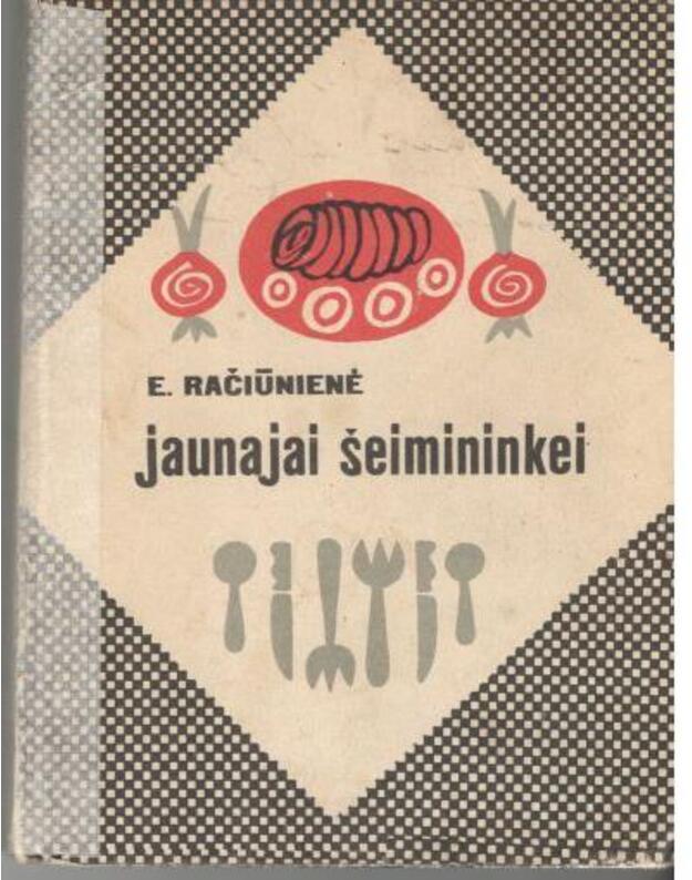 Jaunajai šeimininkei - Račiūnienė Evelina