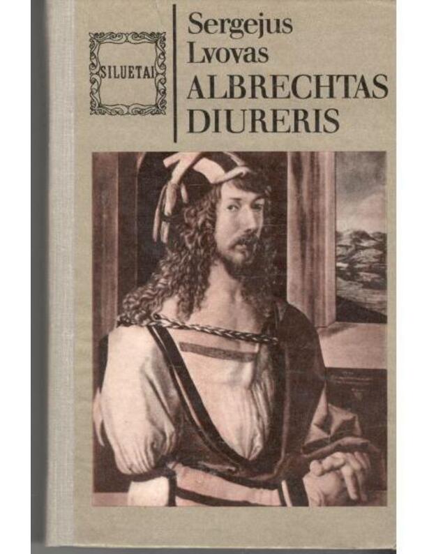 Albrechtas Diureris / Siluetai - Lvovas Sergejus 