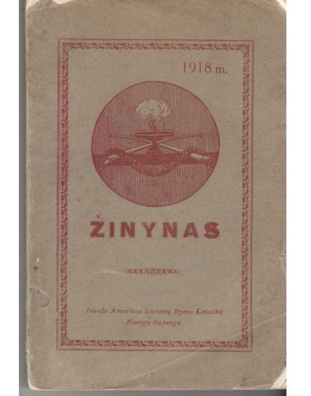 Žinynas 1918 - Išleido Amerikos Lietuvių Rymo-Katalikų Kunigų Sąjunga