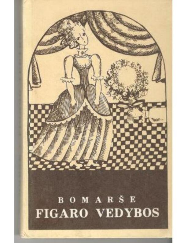 Figaro vedybos. Penkių veiksmų komedija - Bomaršė