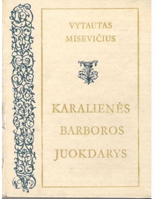 Karalienės Barboros juokdarys - Misevičius Vytautas