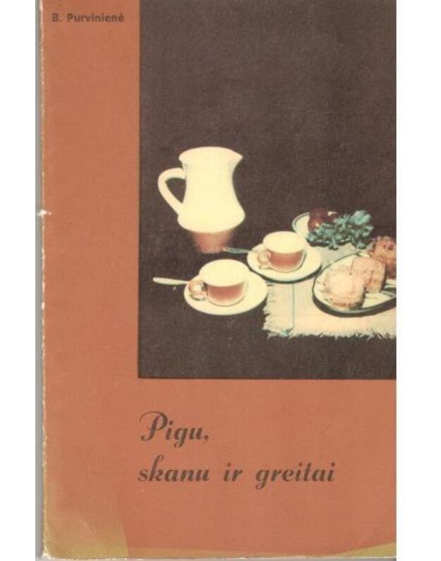 Pigu, skanu ir greitai - B. Purvinienė