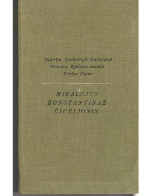 M. K. Čiurlionis. Bibliografija - Čiurlionytė-Karužienė Valerija, Juodis Simonas Egidijus, Žukas Vladas