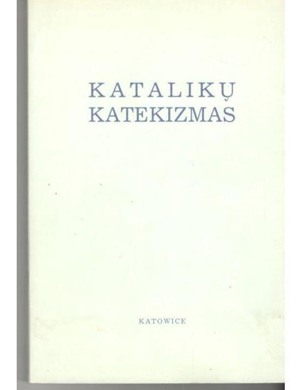 Katalikų katekizmas - vokiečių katekizmo, išleisto Freiburge, lietuviškąjį vertimą parengė kunigas Pranas Manelis