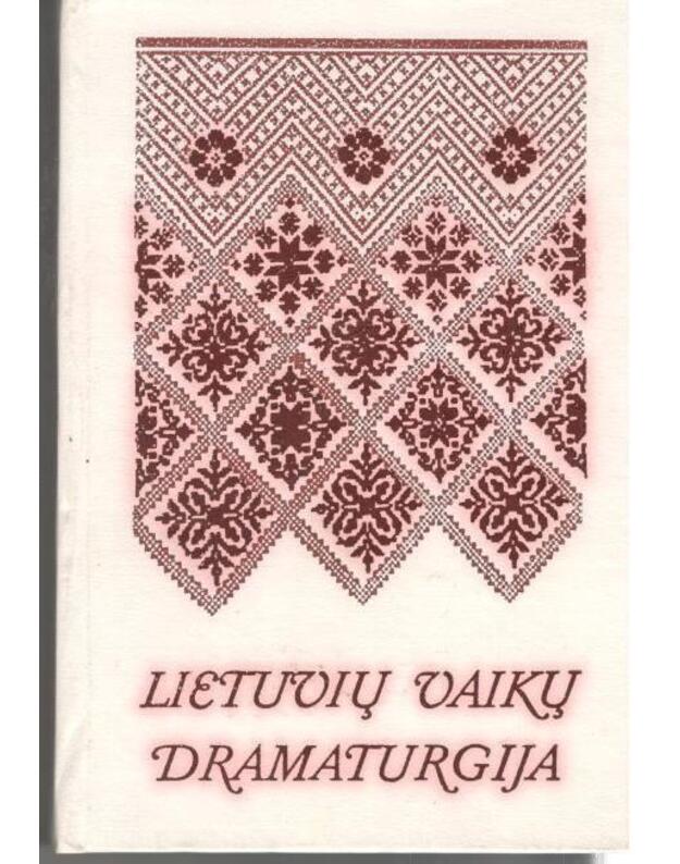 Lietuvių vaikų dramaturgija. Pjesės / Antologija - Auryla V, įvadą ir apie autorius parašė