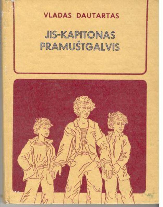 Jis – kapitonas pramuštgalvis - Dautartas Vladas 