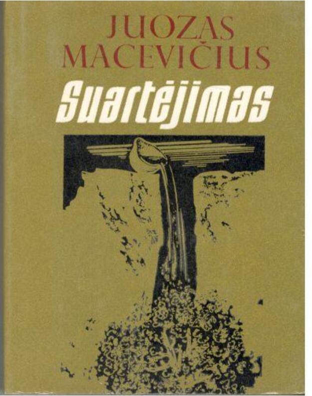 Suartėjimas. Poezijos rinktinė - Macevičius Juozas 