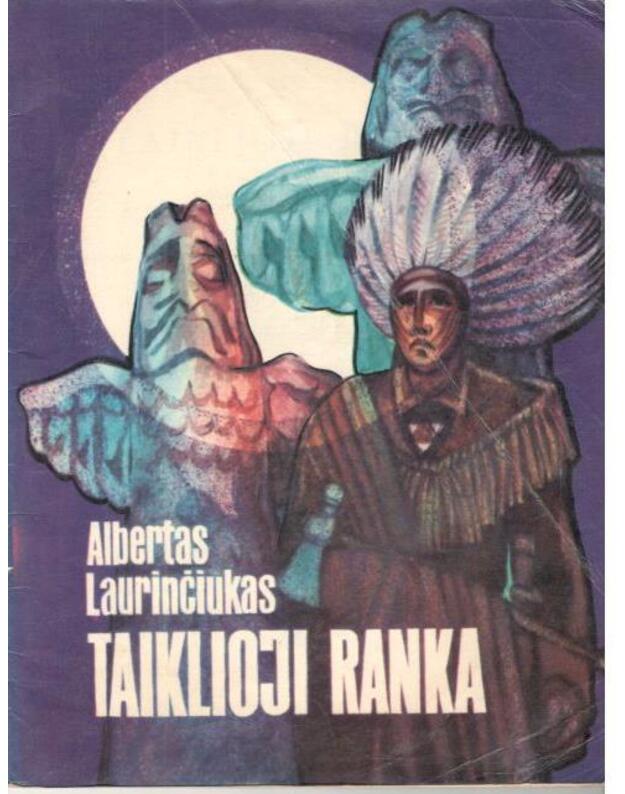 Taiklioji ranka - Laurinčiukas Albertas