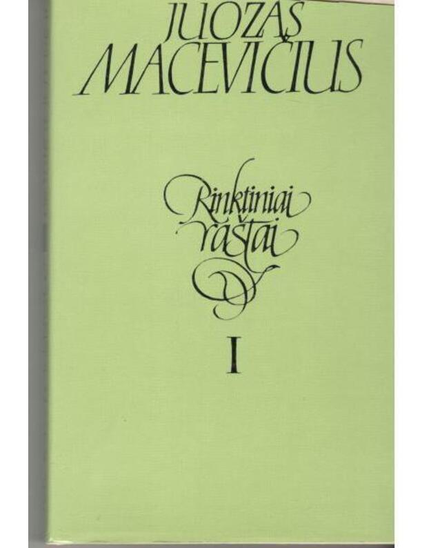 Juozas Macevičius. Rinktiniai raštai I-II - Macevičius Juozas 