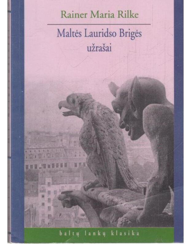 Maltės Lauridso Brigės užrašai - Rilke Rainer Maria