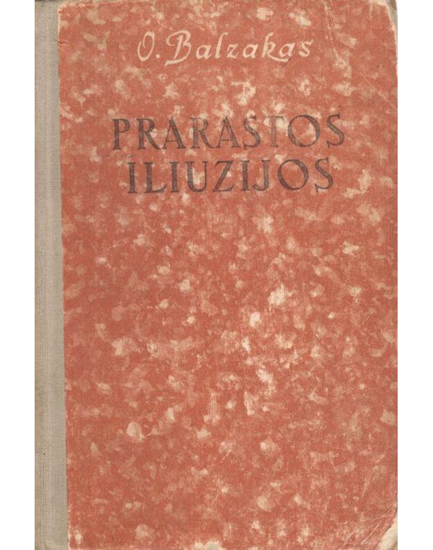 Prarastos iliuzijos - Balzakas Onorė / Honore de Balzac